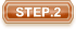 STEP.2