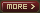 MORE