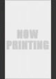 Now Printing