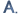 A.