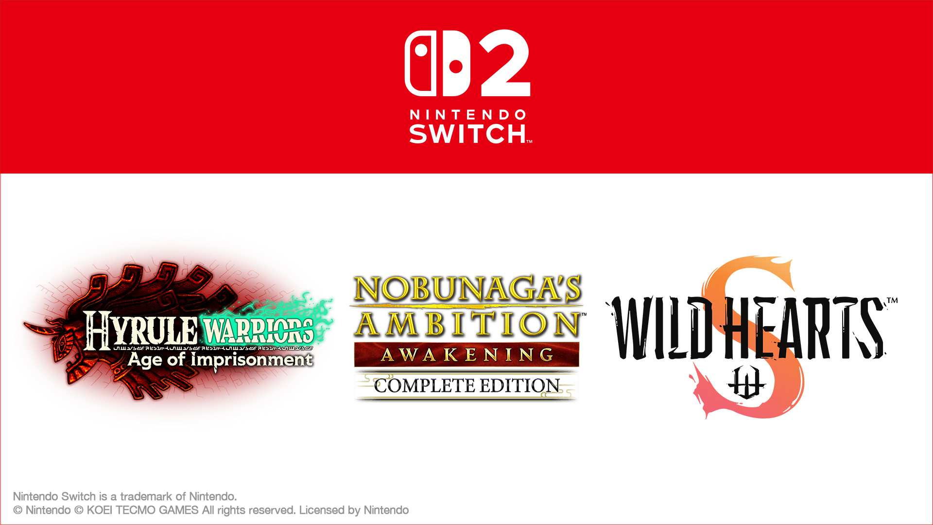 Hyrule Warriors: Age of Imprisonment, NOBUNAGA'S AMBITION: Awakening Complete Edition, and WILD HEARTS S are coming to Nintendo Switch 2!